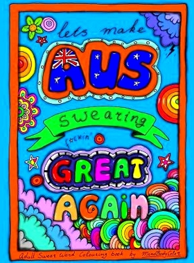 预订 Make AUSTRALIAN Swearing Great Again: Adult Swear Word Colouring Book: 9781548872809