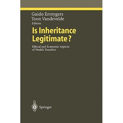 预订 Is Inheritance Legitimate?: Ethical and Economic Aspects of Wealth Transfers: 9783642083013