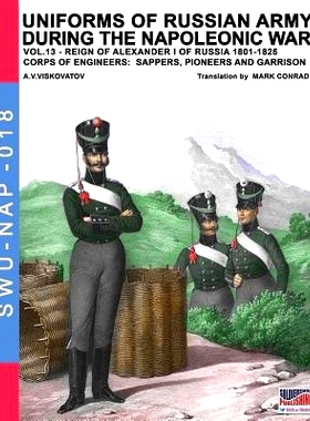 预订 Uniforms of Russian Army During the Napoleonic War Vol.13: Corps of Engineers: Sappers, Pioneers and Garrison: 9788