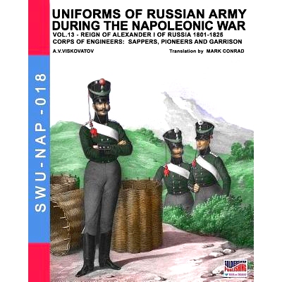 预订 Uniforms of Russian Army During the Napoleonic War Vol.13: Corps of Engineers: Sappers, Pioneers and Garrison: 9788
