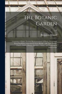 [预订]The Botanic Garden: Consisting of Highly Finished Representations of Hardy Ornamental Flowering Plan 9781014813152