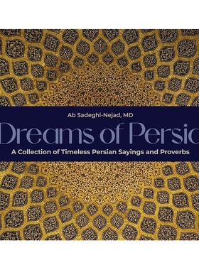 预订 Dreams of Persia: A Collection of Timeless Persian Sayings and Proverbs 波斯之梦: 9781667878034