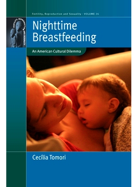 预订 NIGHTTIME BREASTFEEDING: AN AMERICAN CULTURAL DILEMMA 夜间母乳喂养:美国的文化困境: 9781782384359