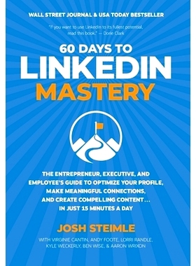 预订 60 Days to LinkedIn Mastery: The Entrepreneur, Executive, and Employee’s Guide to Optimize Your Profile, Make Mean