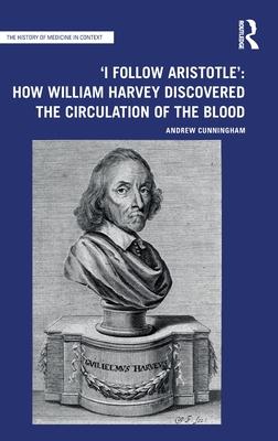 [预订]’I Follow Aristotle’: How William Harvey Discovered the Circulation of the Blood 9781032162232