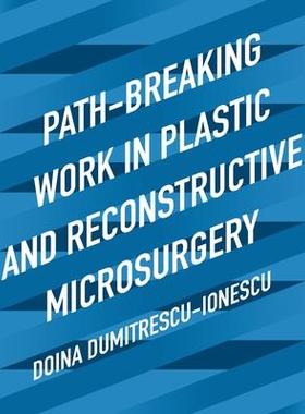 [预订]Path-Breaking Work in Plastic and Reconstructive Microsurgery 9781950860333