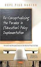 [预订]Re-Conceptualizing the Paradox in (Education) Policy Implementation:Unravelling Perspectives on the  9781536192261