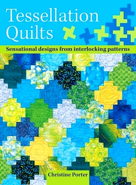预订 Tessellation Quilts: Sensational Designs from Simple Interlocking Patterns: 9780715324561