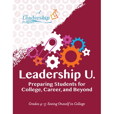 预订 Leadership U: Preparing Students for College, Career, and Beyond Grades 4–5: Seeing Oneself in College 你的领导力
