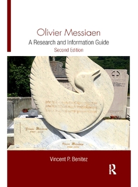 预订 Olivier Messiaen: A Research and Information Guide 法国作曲家、风琴家及鸟类学家奥利维尔·梅西亚恩：研究与信息指南