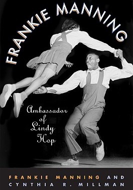 现货 英文原版 弗兰基·曼宁 林迪舞大师 Frankie Manning: Ambassador of Lindy Hop