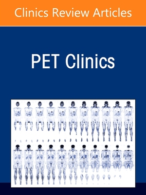 【预订】Pet-Based Novel Imaging Techniques with Recently Introduced Radiotracers, an Issue of Pet Clinics, 16