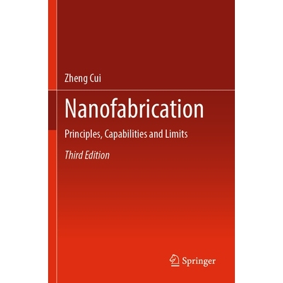 预订 Nanofabrication: Principles, Capabilities and Limits 纳米制造：原理、能力和局限性: 9783031625480