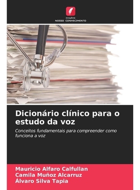 预订 Dicionário clínico para o estudo da voz: Conceitos fundamentais para compreender como funciona a voz. DE: 9786209
