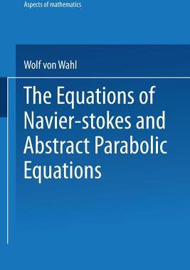 [预订]The Equations of Navier-Stokes and Abstract Parabolic Equations