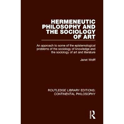 预订 Hermeneutic Philosophy and the Sociology of Art: An Approach to Some of the Epistemological Problems of the Sociolo