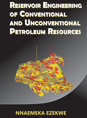 【预订】Reservoir Engineering of Conventional and Unconventional Petroleum Resources