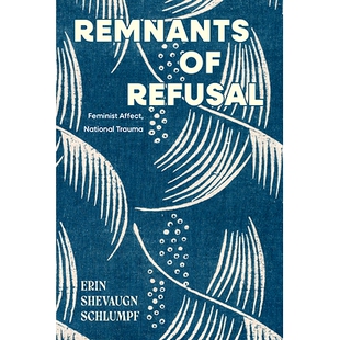 Refusal Feminist Affect 预订 Trauma National 9798855802146 Remnants