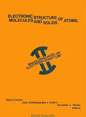 【预订】ELECTRONIC STRUCTURE OF ATOMS, MOLECULES AND SOLIDS - PROCEEDINGS OF 2ND BRAZILIAN SCHOOL