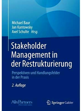 预订 Stakeholder Management in der Restrukturierung: Perspektiven und Handlungsfelder in der Praxis 重组中利益相关者管理
