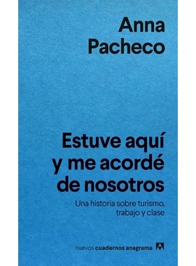 预订 Estuve aquí y me acordé de nosotros : una historia sobre turismo, trabajo y clase: 9788433922304