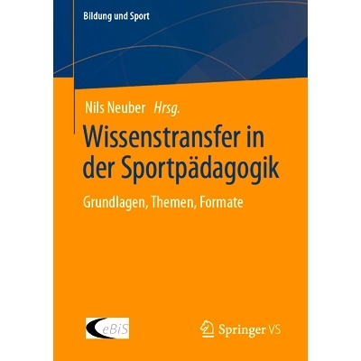 预订 Wissenstransfer in der Sportpädagogik: Grundlagen, Themen, Formate: 9783658436216