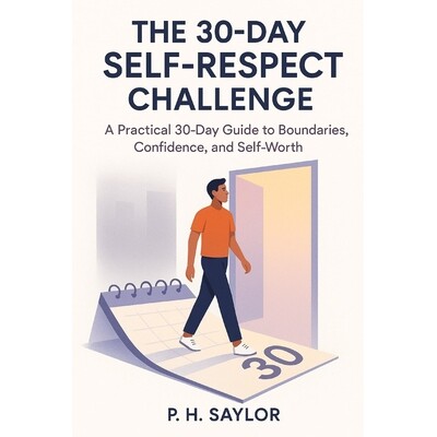 预订 The 30-Day Self-Respect Challenge: Stop people-pleasing, set real boundaries, and finally treat yourself like you m