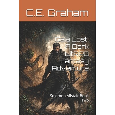 预订 Gaia Lost: A Dark LitRPG Fantasy Adventure: Solomon Alistair Book Two 9798242900134