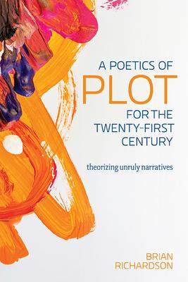 [预订]A Poetics of Plot for the Twenty-First Century: Theorizing Unruly Narratives 9780814214121 书籍/杂志/报纸 健康类原版书 原图主图