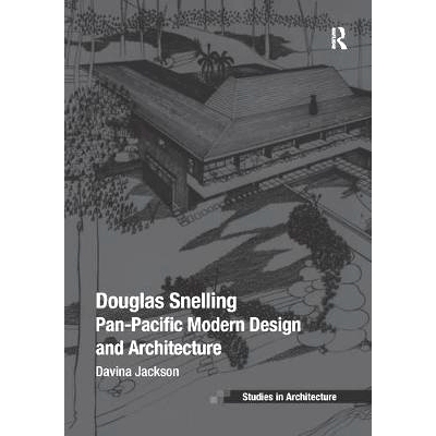 预订 Douglas Snelling: Pan-Pacific Modern Design and Architecture: 9781138368620