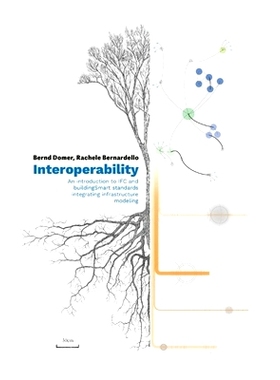 预订 Interoperability: An Introduction to IFC and buildingSMART Standards, Integrating Infrastructure Modeling 互操作性