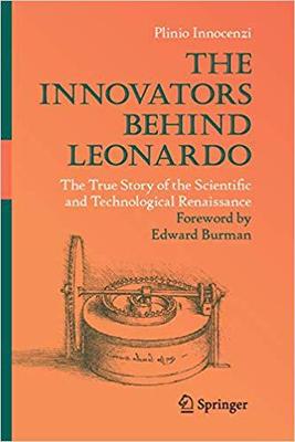 【预售】The Innovators Behind Leonardo: The True Story of the Scientific and Technological Renaissance