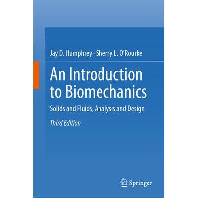 预订 An Introduction to Biomechanics Solids and Fluids, Analysis and Design 生物力学导论:固体与流体、分析与设计 第3版 9