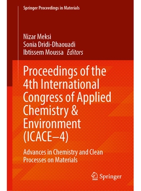 预订 Proceedings of the 4ᵗʰ International Congress of Applied Chemistry and Environment (ICACE–4): Advances in Chemis