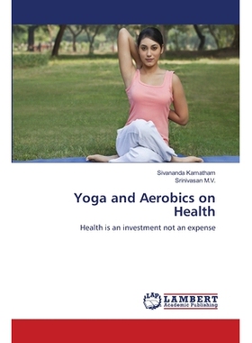 预订 Yoga and Aerobics on Health: Health is an investment not an expense: 9786139820870