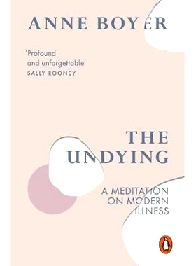 预订 The Undying: A Meditation on Modern Illness 永恒：对现代疾病的沉思: 9780141990859