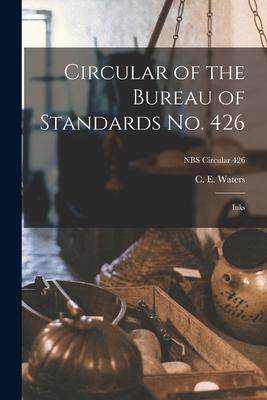 [预订]Circular of the Bureau of Standards *: Inks; NBS Circular 426 9781014764515