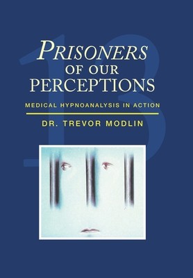 【预订】Prisoners of Our Perceptions: Medical Hypnoanalysis in Action