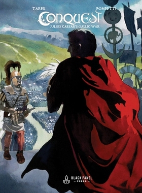 预订 Conquest: Julius Caesar’s Gallic War: 9781775101543