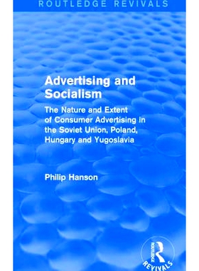预订 Advertising and socialism: The nature and extent of consumer advertising in the Soviet Union, Poland: The nature an