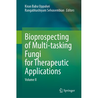 预订 Bioprospecting of Multi-tasking Fungi for Therapeutic Applications Volume II 用于治疗应用的多任务真菌的生物勘探 第2