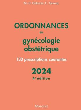 预订 Ordonnances en gynécologie obstétrique : 130 prescriptions courantes : 2024
