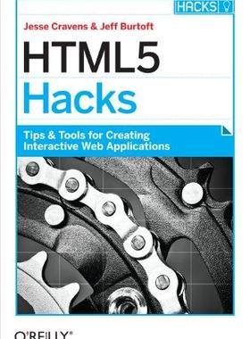 [预订]Html5 Hacks: Tips & Tools for Creating Interactive Web Applications 9781449334994