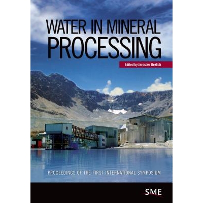 预订 Water In Mineral Processing. International Symposium. 1st 2012. (At The 2012 SME Annual Meeting)-22 February 2012,