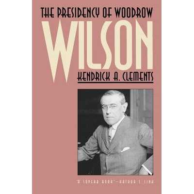 预订 Presidency of Woodrow Wilson: 9780700605248