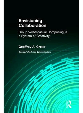 预订 Envisioning Collaboration: Group Verbal-visual Composing in a System of Creativity: 9780895034007