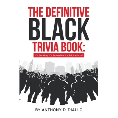预订 The Definitive Black Trivia Book: It’s Exciting! It’s Enjoyable! It’s Educational! 9781662477652