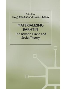 预订 Materializing Bakhtin: The Bakhtin Circle and Social Theory: 9780333746646