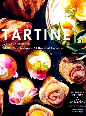 预订 Tartine: A Classic Revisited: 68 All-New Recipes + 55 Updated Favorites. Foreword by Alice Waters 塔尔汀: 978145217
