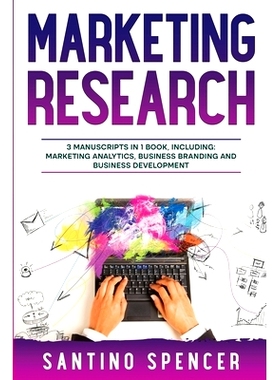 预订 Marketing Research: 3-in-1 Guide to Master Marketing Surveys, Competitors Analysis, Focus Groups & Competitor Resea